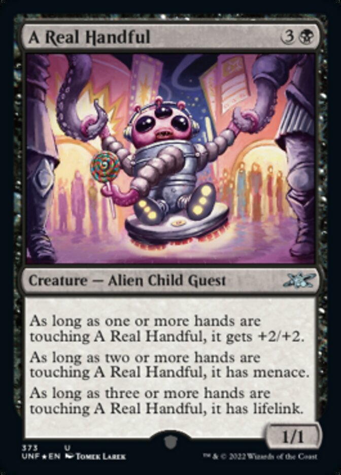 A Real Handful (Galaxy Foil) [Unfinity] | Jomio and Rueliete's Cards and Comics