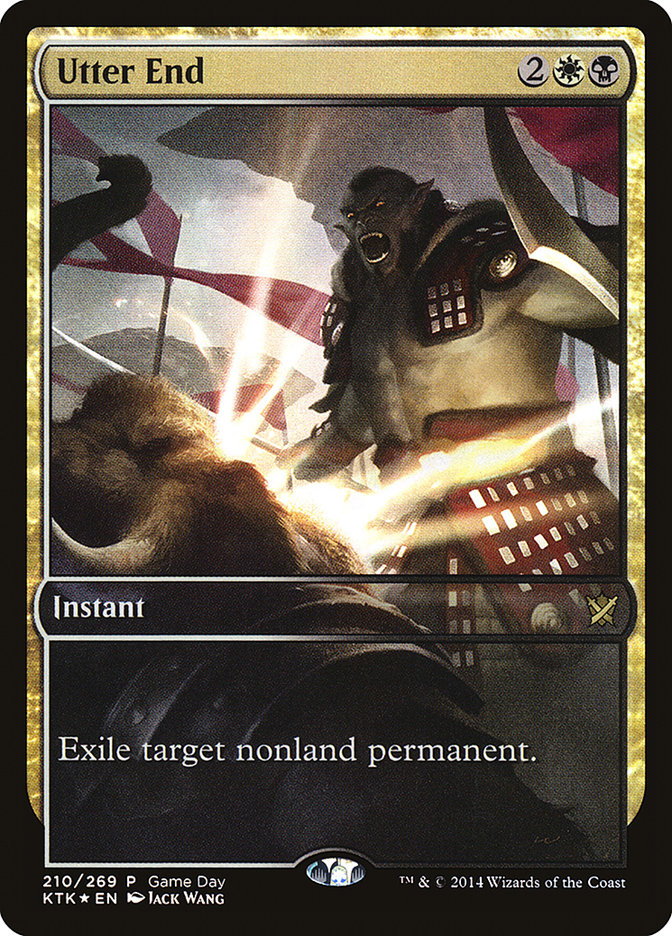 Utter End (Game Day) (Full Art) [Khans of Tarkir Promos] | Jomio and Rueliete's Cards and Comics