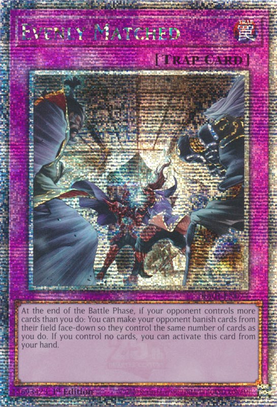 Evenly Matched [RA01-EN074] Quarter Century Secret Rare | Jomio and Rueliete's Cards and Comics