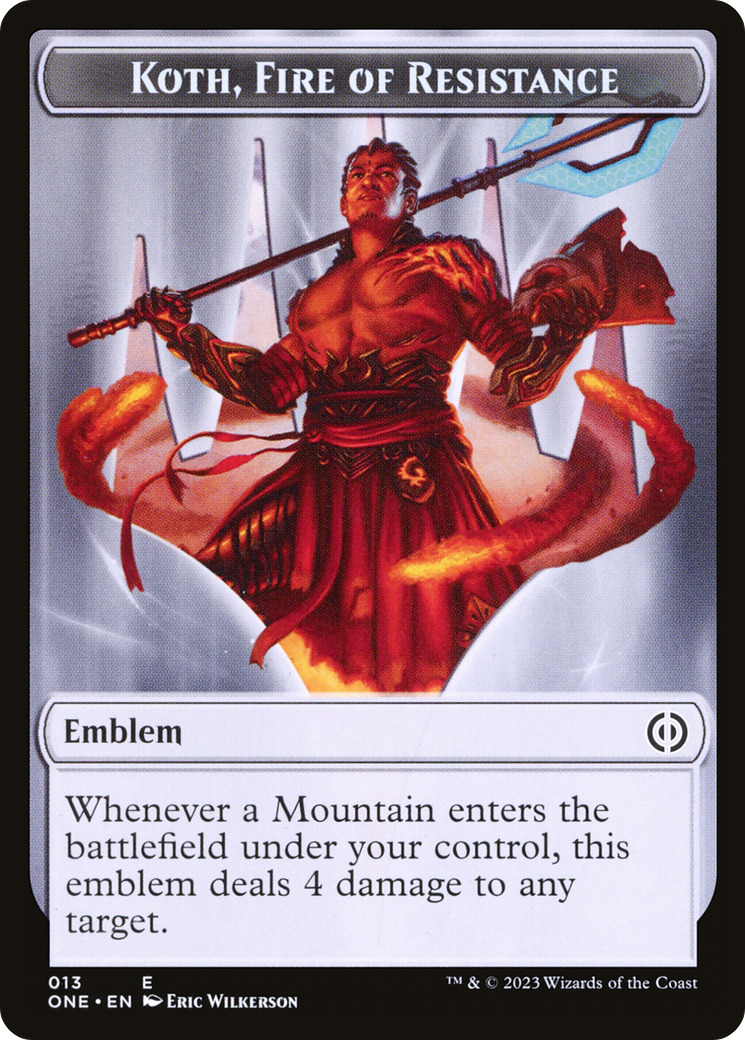 Koth, Fire of Resistance Emblem [Phyrexia: All Will Be One Tokens] | Jomio and Rueliete's Cards and Comics