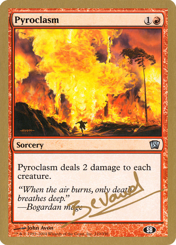 Pyroclasm (Manuel Bevand) (SB) [World Championship Decks 2004] | Jomio and Rueliete's Cards and Comics