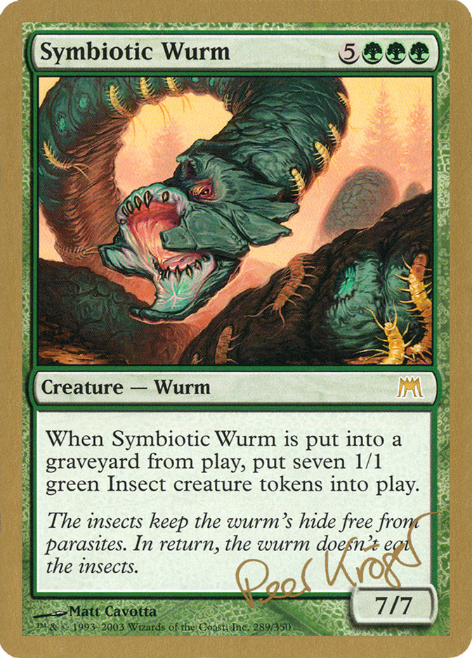 Symbiotic Wurm (Peer Kroger) [World Championship Decks 2003] | Jomio and Rueliete's Cards and Comics