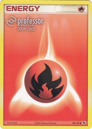 Fire Energy (108/109) (2004 2005) [Professor Program Promos] | Jomio and Rueliete's Cards and Comics