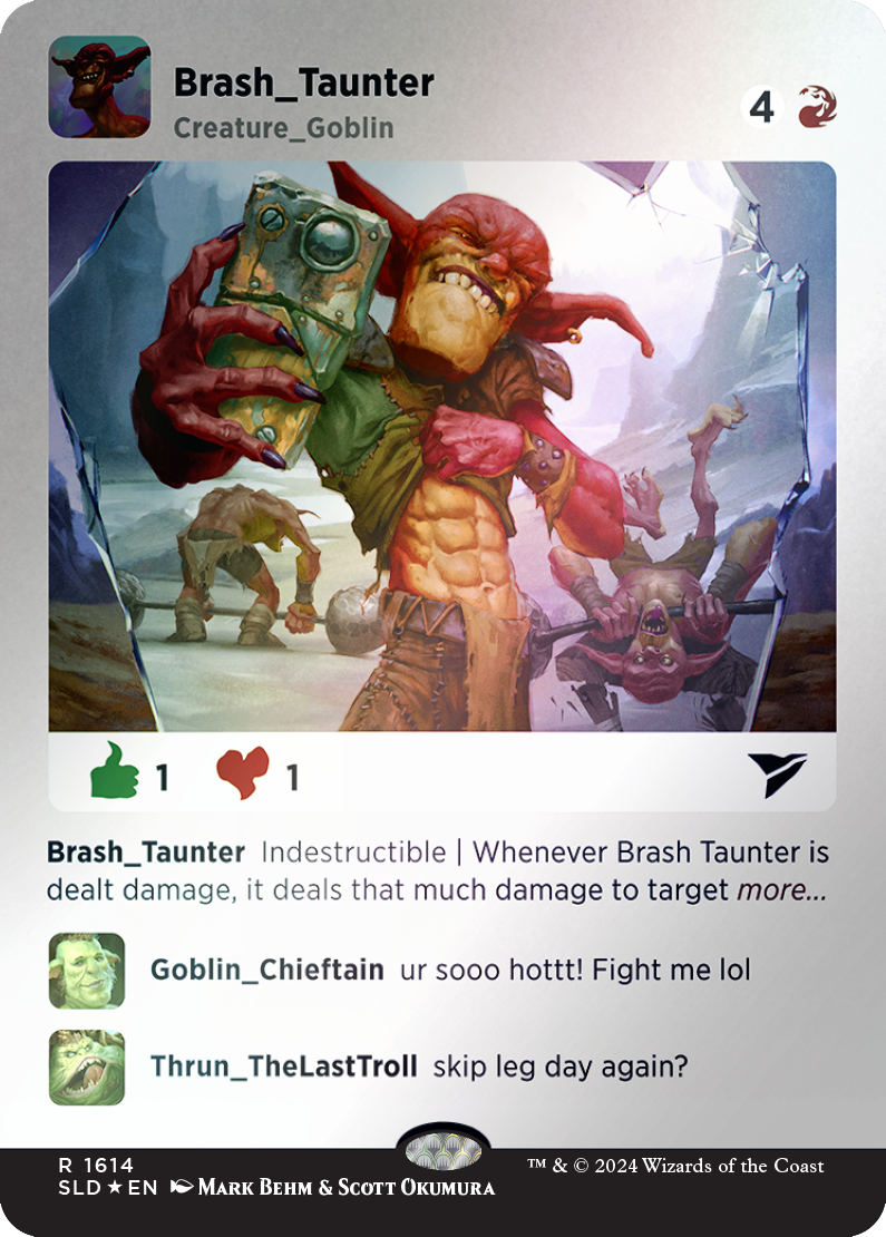 Brash Taunter (Rainbow Foil) [Secret Lair Drop Series] | Jomio and Rueliete's Cards and Comics