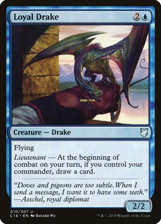 Loyal Drake [Commander 2018] | Jomio and Rueliete's Cards and Comics