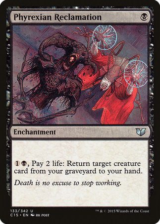 Phyrexian Reclamation [Commander 2015] | Jomio and Rueliete's Cards and Comics