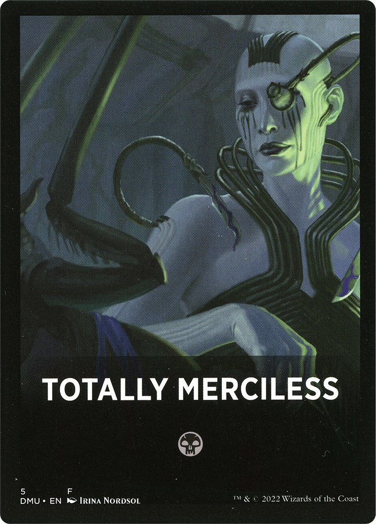 Totally Merciless Theme Card [Dominaria United Tokens] | Jomio and Rueliete's Cards and Comics