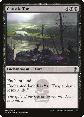 Caustic Tar [Masters 25] | Jomio and Rueliete's Cards and Comics