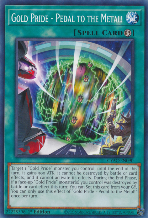 Gold Pride - Pedal to the Metal! [CYAC-EN090] Common | Jomio and Rueliete's Cards and Comics