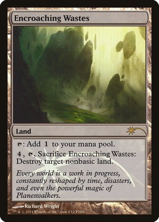 Encroaching Wastes [Friday Night Magic 2014] | Jomio and Rueliete's Cards and Comics